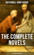 eBook: The Complete Novels of Nathaniel Hawthorne - All 8 Books in One Edition