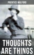 eBook: THOUGHTS ARE THINGS