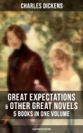 eBook: Great Expectations & Other Great Dickens' Novels - 5 Books in One Volume (Illustrated Edition)