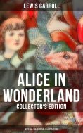 ebook: Alice in Wonderland (Collector's Edition) - With All the Original Illustrations