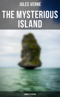 eBook: The Mysterious Island (Complete Edition)