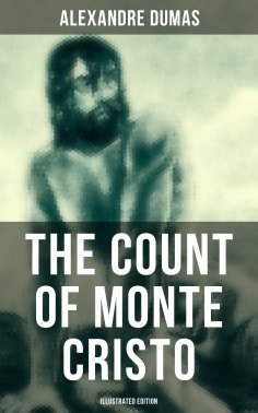 eBook: The Count of Monte Cristo (Illustrated Edition)