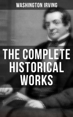 eBook: The Complete Historical Works of Washington Irving