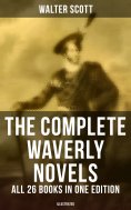 eBook: The Complete Waverly Novels - All 26 Books in One Edition (Illustrated)