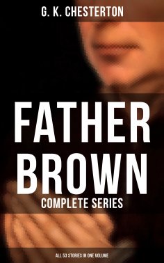 eBook: Father Brown: Complete Series (All 53 Stories in One Volume)