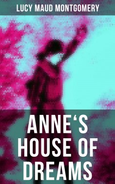 ebook: ANNE'S HOUSE OF DREAMS