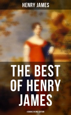eBook: The Best of Henry James (4 Books in One Edition)