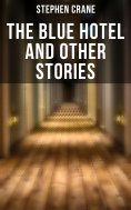 ebook: The Blue Hotel and Other Stories