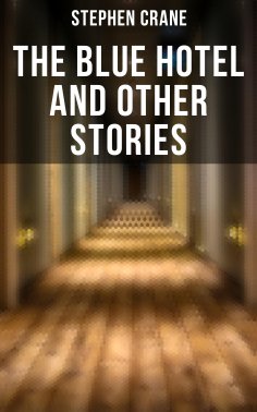 eBook: The Blue Hotel and Other Stories