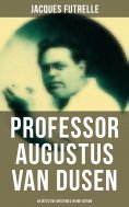 eBook: Professor Augustus Van Dusen: 49 Detective Mysteries in One Edition