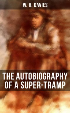 ebook: THE AUTOBIOGRAPHY OF A SUPER-TRAMP