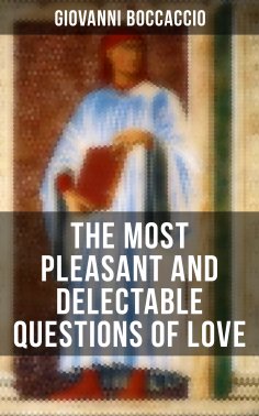 ebook: Giovanni Boccaccio: The Most Pleasant and Delectable Questions of Love