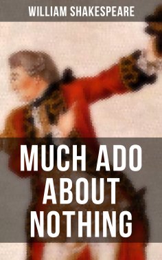ebook: MUCH ADO ABOUT NOTHING