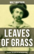 eBook: LEAVES OF GRASS (The Original 1855 Edition & The 1892 Death Bed Edition)