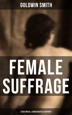 eBook: FEMALE SUFFRAGE (A Historical & Conservative Viewpoint)