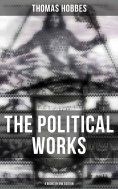 ebook: The Political Works of Thomas Hobbes (4 Books in One Edition)