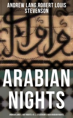 eBook: ARABIAN NIGHTS: Andrew Lang's 1001 Nights & R. L. Stevenson's New Arabian Nights
