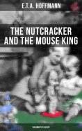 eBook: The Nutcracker and the Mouse King (Children's Classic)