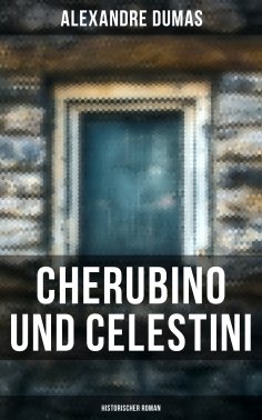 ebook: Cherubino und Celestini: Historischer Roman