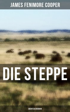 ebook: Die Steppe: Abenteuerroman