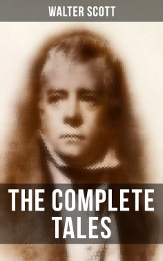 ebook: The Complete Tales of Sir Walter Scott