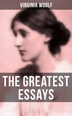 ebook: The Greatest Essays of Virginia Woolf