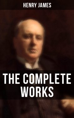 eBook: The Complete Works of Henry James