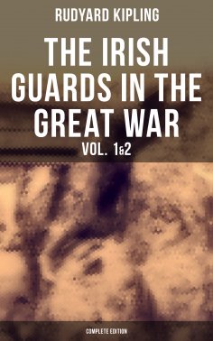 eBook: THE IRISH GUARDS IN THE GREAT WAR (Vol. 1&2 - Complete Edition)