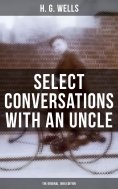 eBook: SELECT CONVERSATIONS WITH AN UNCLE (The Original 1895 edition)