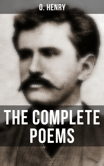 O Henry The Complete Poems Of O Henry Als Ebook