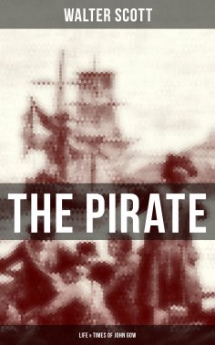 eBook: THE PIRATE: Life & Times of John Gow