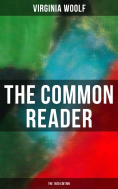 eBook: THE COMMON READER (The 1925 Edition)
