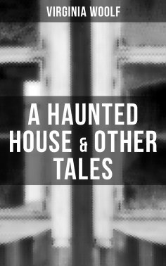 ebook: A Haunted House & Other Tales