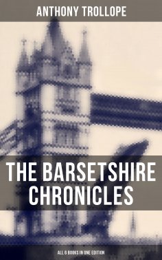 eBook: The Barsetshire Chronicles - All 6 Books in One Edition