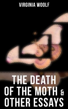ebook: The Death of the Moth & Other Essays