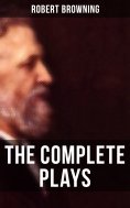 eBook: The Complete Plays of Robert Browning