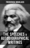 eBook: The Speeches & Autobiographical Writings of Frederick Douglass