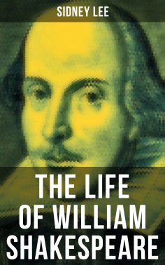 eBook: THE LIFE OF WILLIAM SHAKESPEARE