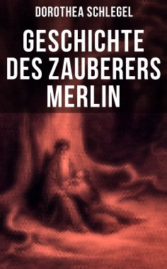 eBook: Geschichte des Zauberers Merlin