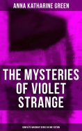 eBook: The Mysteries of Violet Strange - Complete Whodunit Series in One Edition