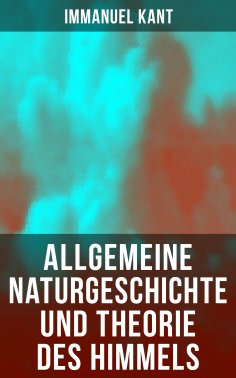 eBook: Allgemeine Naturgeschichte und Theorie des Himmels