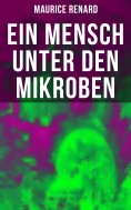 eBook: Ein Mensch unter den Mikroben