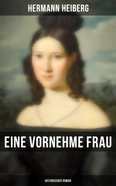 ebook: Eine vornehme Frau (Historischer Roman)
