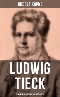 eBook: Ludwig Tieck: Erinnerungen aus dem Leben des Dichters