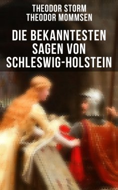eBook: Die bekanntesten Sagen von Schleswig-Holstein