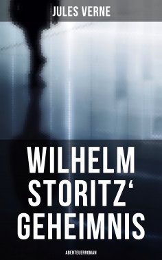 ebook: Wilhelm Storitz' Geheimnis: Abenteuerroman
