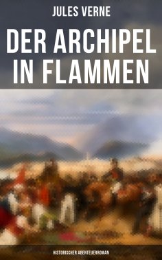 eBook: Der Archipel in Flammen: Historischer Abenteuerroman