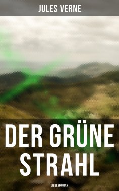 eBook: Der grüne Strahl: Liebesroman