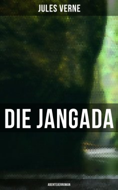 ebook: Die Jangada: Abenteuerroman