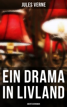 eBook: Ein Drama in Livland: Abenteuerroman